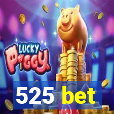 525 bet